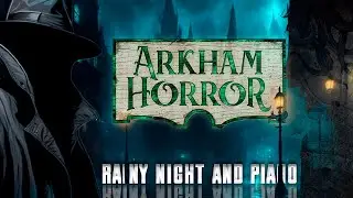 Arkham rainy night / atmospheric sounds and music