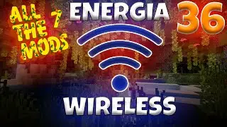 COMO FAZER ENERGIA WIRELESS COM O POWAH (sim, terceira vez j&aacute; nese modpack) | ALL THE MODS 7 - EP 36