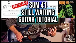 Sum 41 &ndash; Still Waiting | Гитарный самоучитель (риффы и аккорды для всей песни)