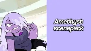 Amethyst scenepack!! (Steven universe)