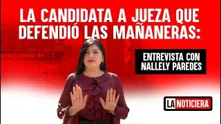 La candidata a jueza que defendió las mañaneras: Entrevista con Nallely Paredes