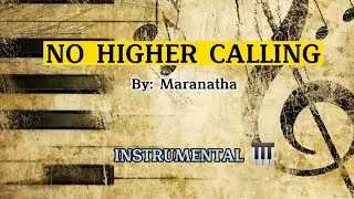 NO HIGHER CALLING - Instrumental