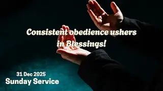 New Year Eve Service: Consistent obedience ushers in Blessings