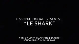 &ldquo;Le Shark&rdquo;- a cringe Roblox music video