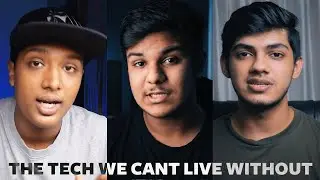 The Tech We Can't Live Without! Ft. AthHarv , Hiten Rohra!