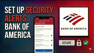 Как настроить оповещения о безопасности в Bank of America в 2026 году | Защитите свой счет