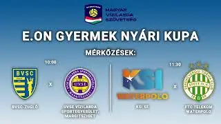 E.ON Fiú Gyermek Nyári Kupa | KSI SE - FTC-Telekom