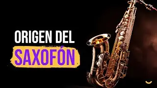 ASÍ NACIÓ EL SAXOFÓN