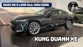 4K | XUNG QUANH XE AUDI A6 S LINE ALL-NEW 2026 | Ngoại thất và Nội thất | #audia6 #walkaround