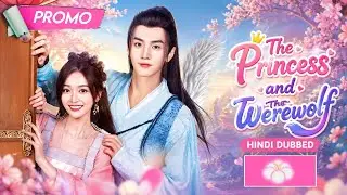 The Princess and the Werewolf|EP 02|PROMO| Hindi Dubbed|Chen Zhe Yuan Chinese Drama