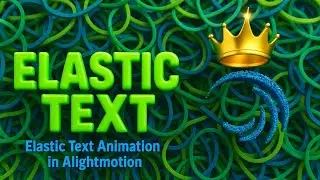 Elastic Text Animation in Alight Motion | Smooth Keyframe Tutorial | AE Inspired