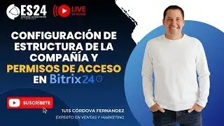 Configuraci&oacute;n de Estructura de la Compa&ntilde;&iacute;a y Permisos de Accesos en Bitrix24.