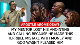 MY MENTOR LOST HIS ANOINTING AND CALLING BECAUSE HE MADE THIS TERRIBLE MISTAKE WITH MONEY - AP AROME