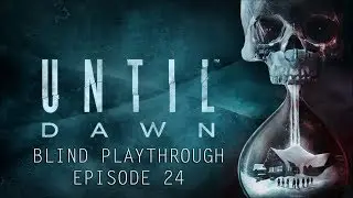 Until Dawn - Blind Playthrough with LoneWolf E24 - Stranger Danger
