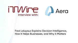 iTWireTV Interview: Fred Laluyaux Explains Decision Intelligence