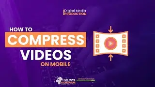 How To Compress Large Video Files on Mobile | DIGITAL MEDIA PRODUCTION