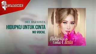Inul Daratista - Hidupku Untuk Cinta (Official Karaoke Video) | No Vocal