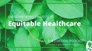 Equitable Healthcare | Yoona Kim | Becoming a Founder | CoCoon