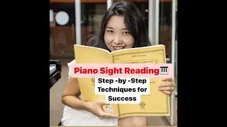 Sight Reading Made Easy: Proven Strategies for Piano Players
