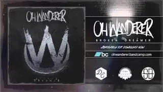 Oh Wanderer - Broken Dreamer Ft. Ben Frizon (NEW SINGLE 2014)