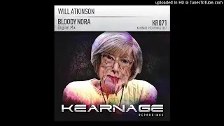 Will Atkinson - Bloody Nora (Original Mix)