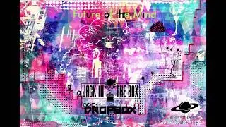 Dropb0x X Jack in the Box -  Future of the Mind