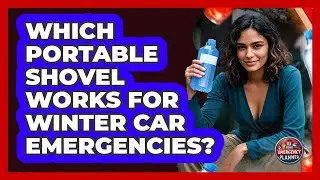 Which Portable Shovel Works For Winter Car Emergencies?
