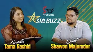 STAR BUZZ S01E21 | Shawon Majumder | Tama Rashid | Step | Glamarts