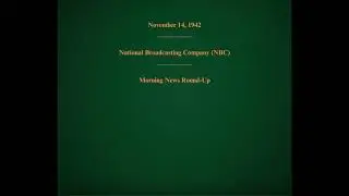 November 14, 1942 - NBC - Morning News Round-Up