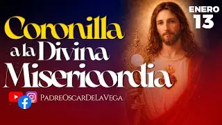 EN VIVO🔴CORONILLA A LA DIVINA MISERICORDIA HOY 13 ENERO 2026 l PADREOSCARDELAVEGA