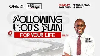 Following God's Plan for Your Life II ||Tunde Usidame || 18TH JAN, 2026 || OneChurch || 2nd Service
