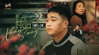 LỜI HỨA XU&Acirc;N SANG - THI&Ecirc;N CH&Iacute; | OFFICIAL MUSIC VIDEO - Mẹ Ơi Xu&acirc;n Sang Mang Th&ecirc;m Lời Ước Hẹn