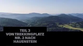 Trekking in der Pfalz Teil 3 - Von Platz 2 nach Hauenstein
