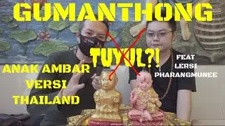 GUMANTHONG | ANAK REJEKI THAILAND