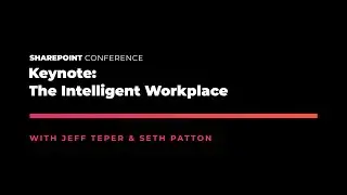 The Intelligent Workplace - SharePoint Virtual Summit - Keynote - SPC19