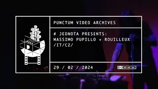 MASSIMO PUPILLO + ROUILLEUX live at Punctum