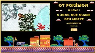 Alisson Santos - Epis&oacute;dio 1 O Jogo Que Quase Deu Morte [Ot Pok&eacute;mon]