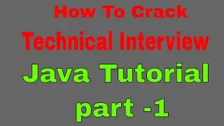 How to crack technical Interview,java tutorial part-1
