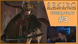 Stream Play: Sekiro Shadow Die Twice #3