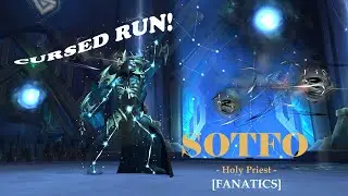 WOW CURSED RUN - SEPULCHER OF THE FIRST ONES [SOTFO] - [Fanatics] - Holy Priest POV