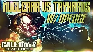 Bo3: Nuclear vs Tryhards w/ 48 Dredge (Read Desc.)