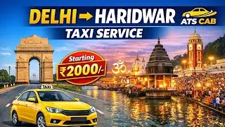 Delhi to Haridwar taxi service ||  ATS CAB