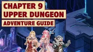 King's Raid - Chapter 9 Upper Dungeon All Stages + Strategy Guide