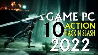 TOP 10 GAME PC ACTION HACK N SLASH OF 2022