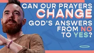 Does God Change His Mind? And If So, Can We Affect It?