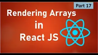 #17, Rendering Arrays in React JS