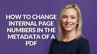 How to Change Internal Page Numbers In The Metadata Of a Pdf - Julia'sTutorials