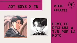 💫 LEVI le RECLAMA a T/N por su foto con EREN💫 | Broma de los chicos a Levi pt 2