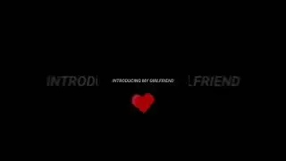 Introducing My Girlfriend.. NCC Lover Status Video... 💞💞💞