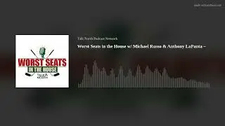 Worst Seats in the House w/ Michael Russo & Anthony LaPanta &ndash;